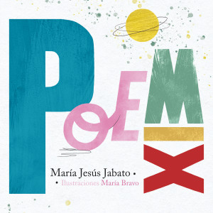 POEMIX María Jesús Jabato texto María Bravo Ilustración Poemario infantil Libro ilustrado