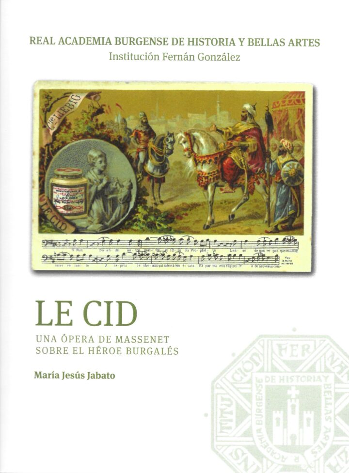 Le Cid. Una ópera de Massenet sobre el héroe burgalés