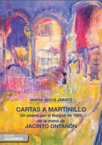 Cartas a Martinillo: Un paseo por el Burgos de 1900 de la mano de Jacinto Ontañón