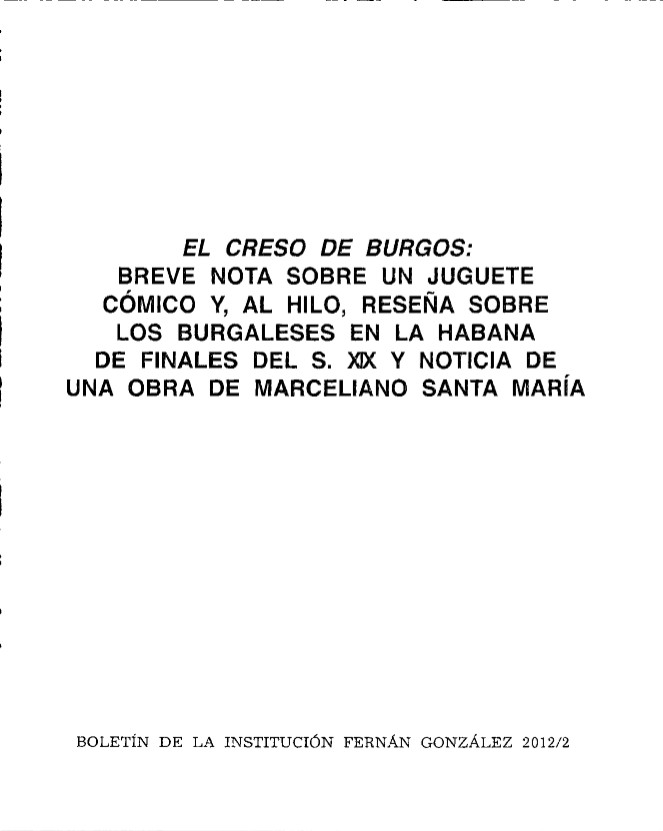 El Creso de Burgos: Breve nota sobre un juguete cómico y, al hilo, reseña sobre los burgaleses en La Habana de finales del s. XIX y noticia de una obra de Marceliano Santa María