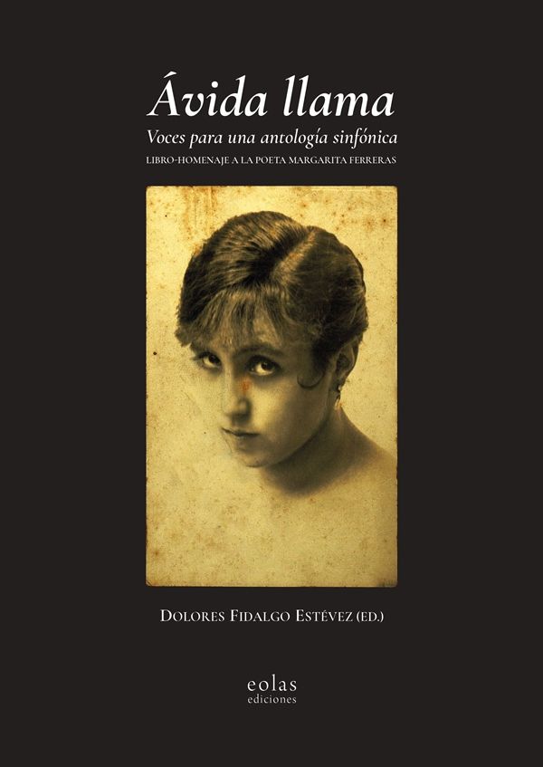Ávida llama. Voces para una antología sinfónica. Libro homenaje a la poeta Margarita Ferreras